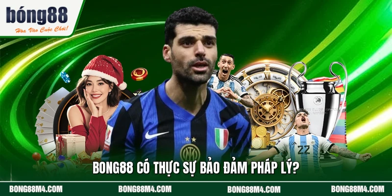 BONG88 có thực sự bảo đảm pháp lý?