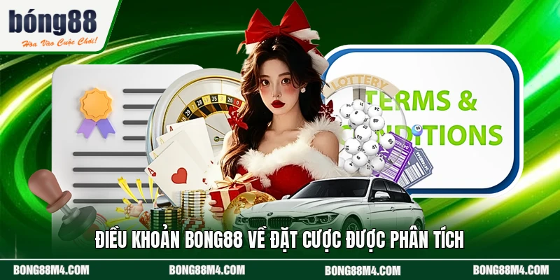 Điều khoản BONG88 về đặt cược được phân tích
