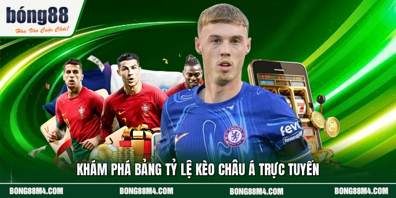 Khám phá bảng tỷ lệ kèo châu Á trực tuyến