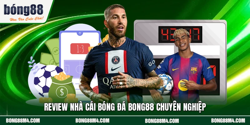 Review nhà cái bóng đá BONG88 chuyên nghiệp 