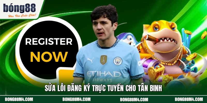 Sửa lỗi đăng ký trực tuyến cho tân binh